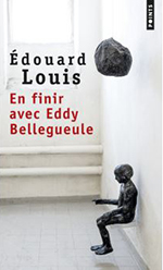 En Finir Avec Eddy Bellegueule Edouard Louis