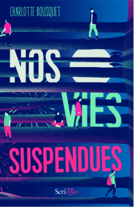 Nos vies suspendues charlotte Bousquet Scrineo