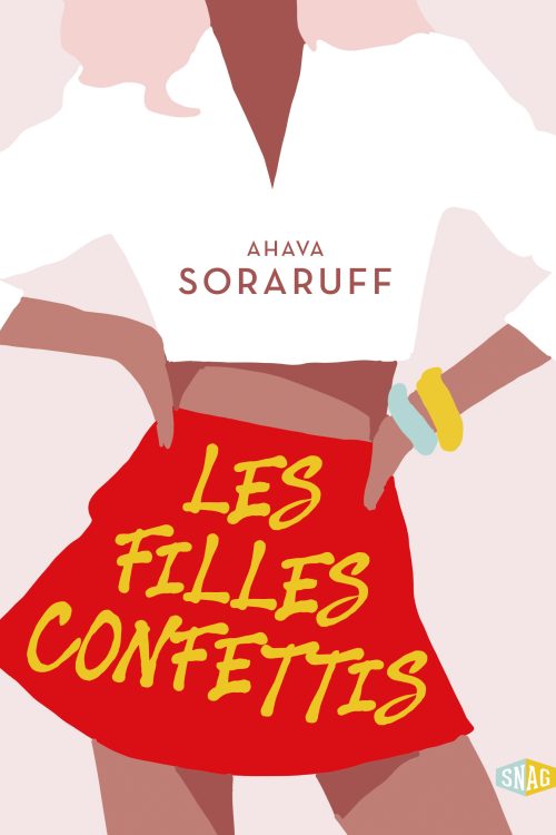 Les Filles Confettis, Ahava Soraruff, Snag fiction