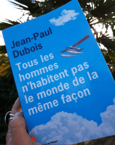 Tous les hommes n'habitent pas le monde de la même façon, Jean-Paul Dubois
