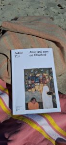 Mon vrai nom est Elisabeth - Adèle Yon